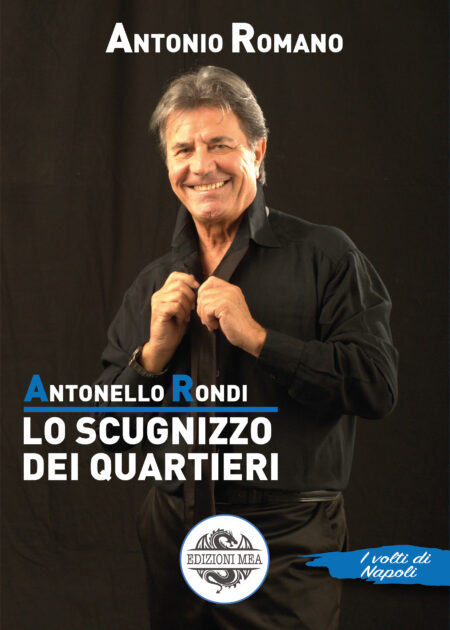 ANTONELLO RONDI - Lo scugnizzo dei quartieri - di Antonio Romano