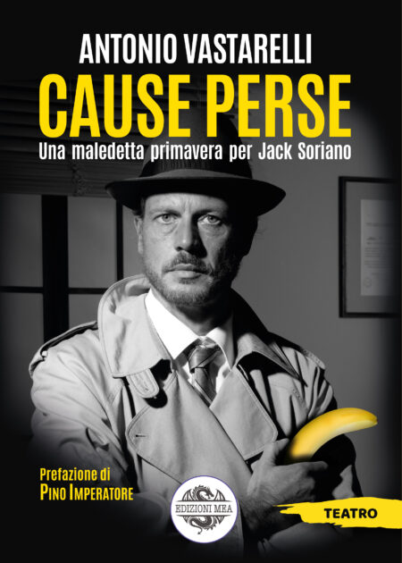 CAUSE PERSE - Una maledetta primavera per Jack Soriano - di Antonio Vastarelli