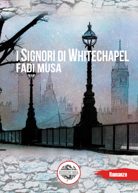 I SIGNORI DI WHITECHAPEL di Fadi Musa