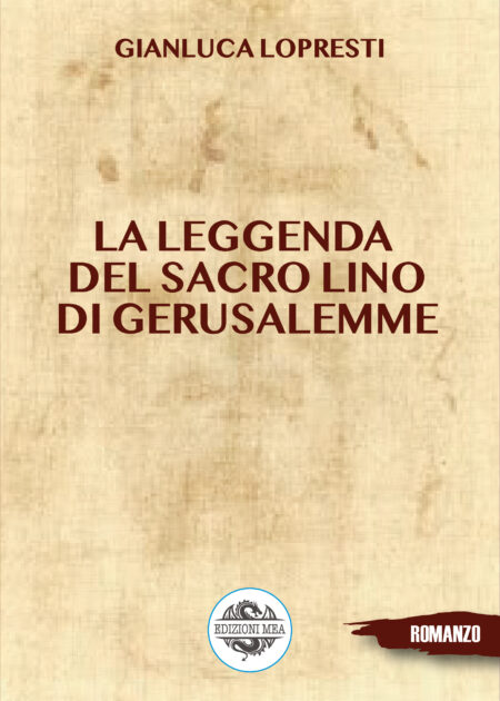 La leggenda del Sacro lino di Gerusalemme di Gianluca Lopresti