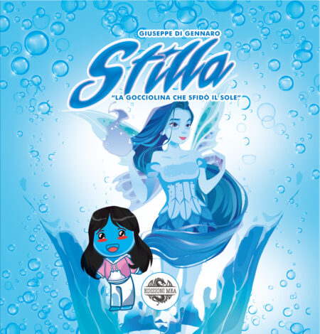STILLA, la gocciolina che sfidò il Sole - di Giuseppe Di Gennaro - Edizioni MEA