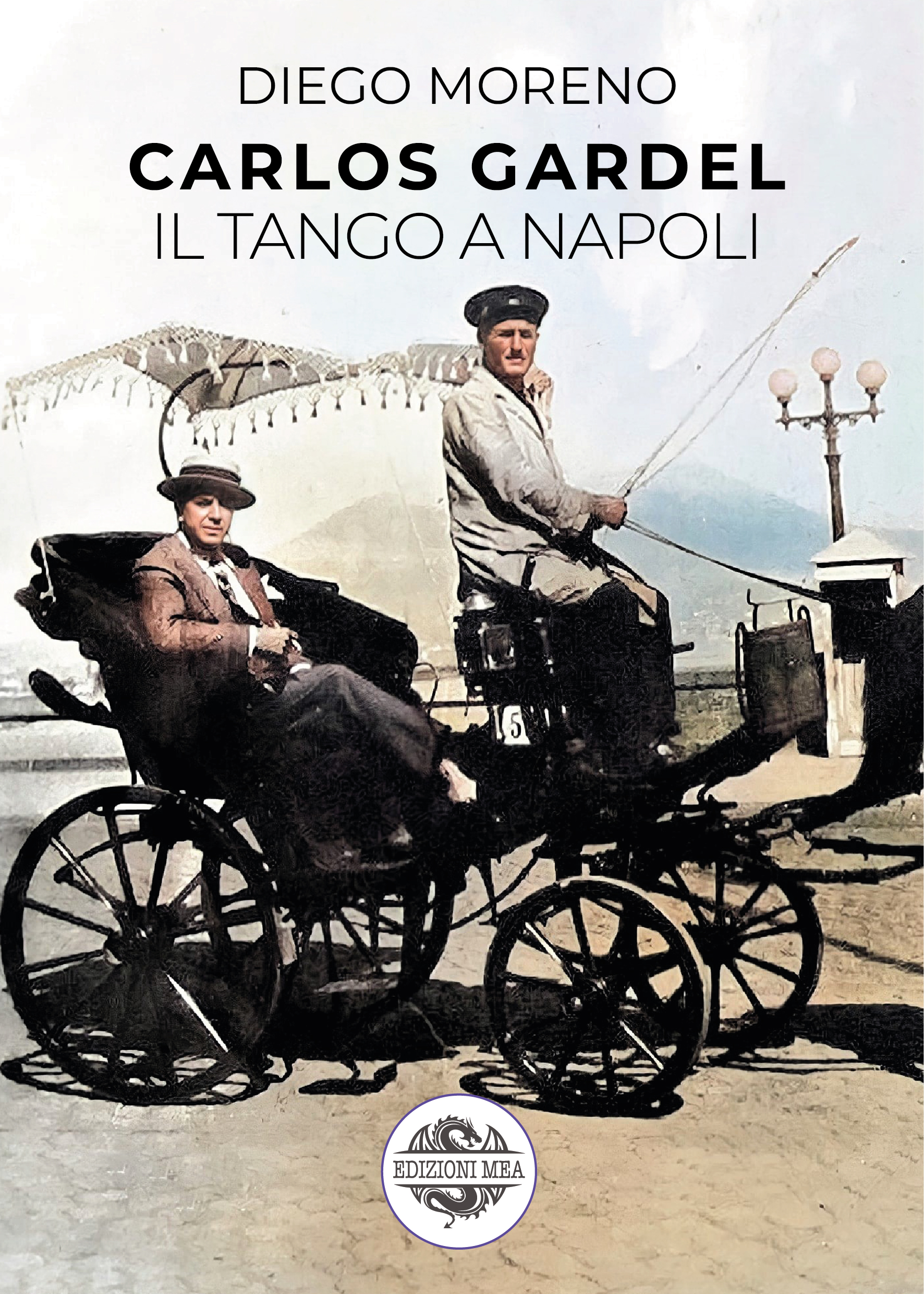 CARLOS GARDEL il Tango a Napoli - di Diego Moreno