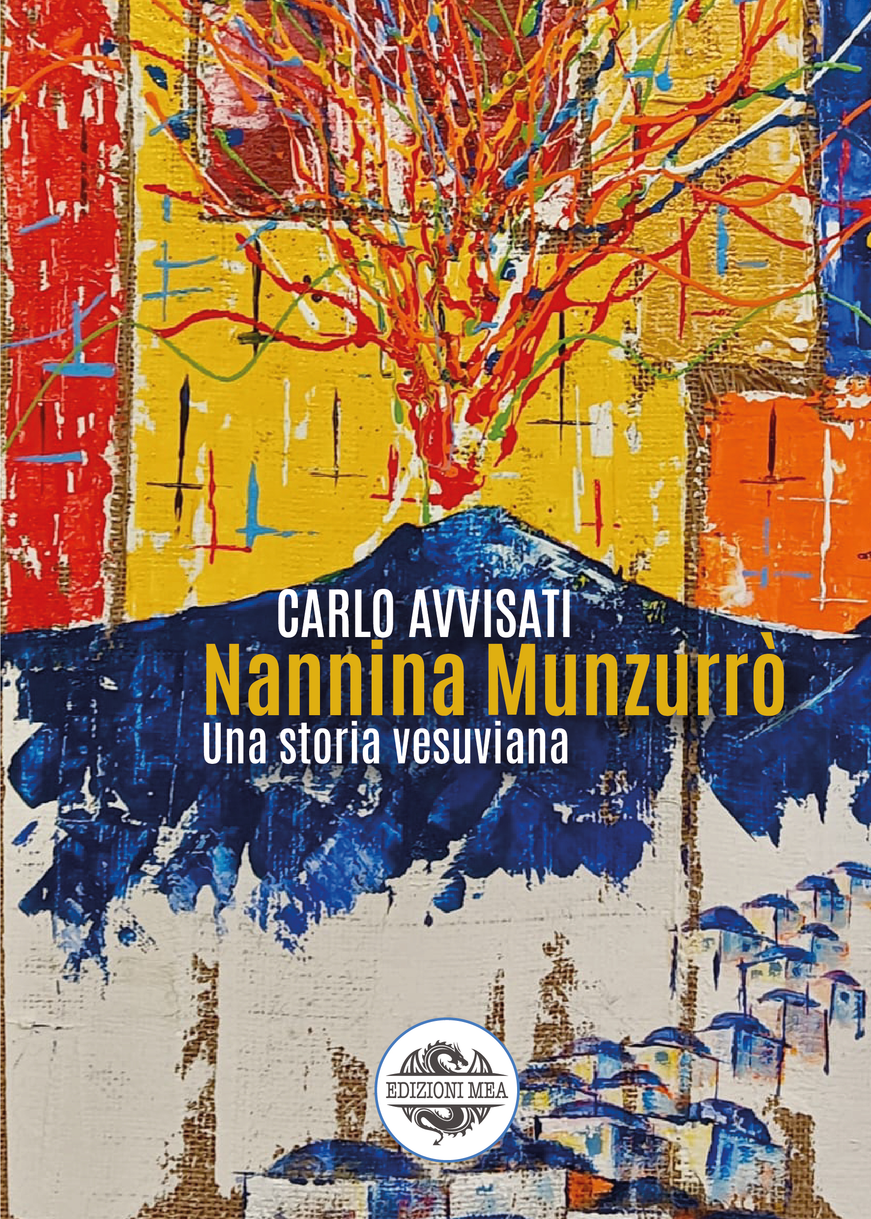 NANNINA MUNZURRÒ - Una storia vesuviana - di Carlo Avvisati (Edizioni MEA)