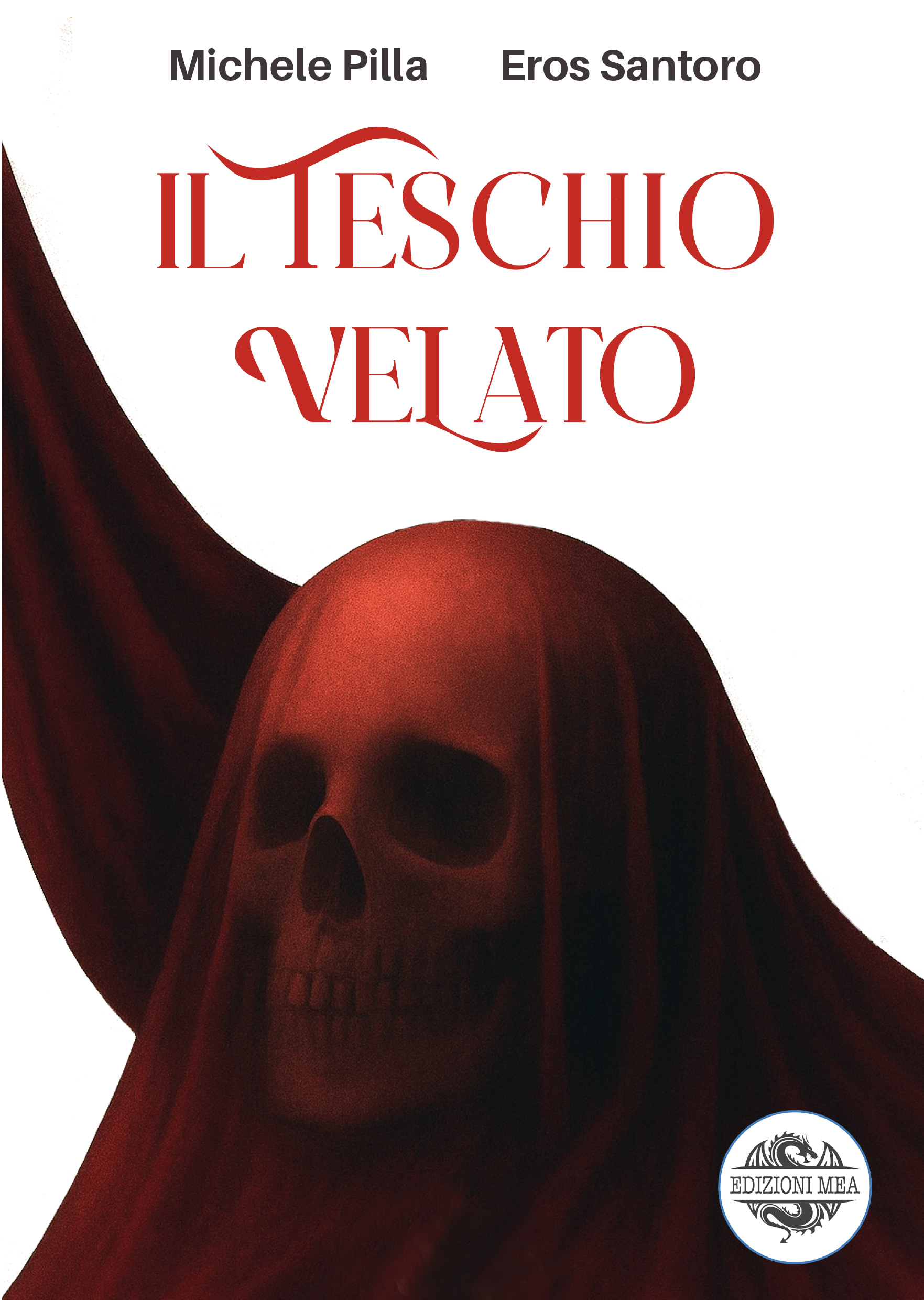 IL TESCHIO VELATO - di Michele Pilla ed Eros Santoro - Edizioni MEA